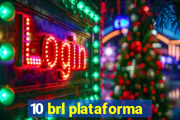 10 brl plataforma